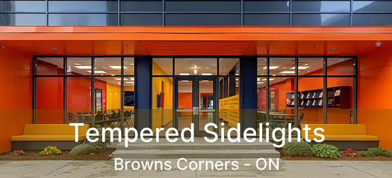  Tempered Sidelights Browns Corners - ON