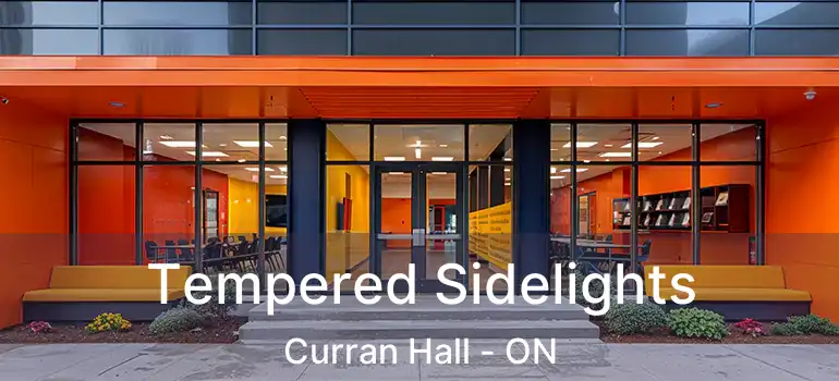  Tempered Sidelights Curran Hall - ON