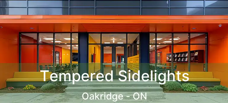  Tempered Sidelights Oakridge - ON