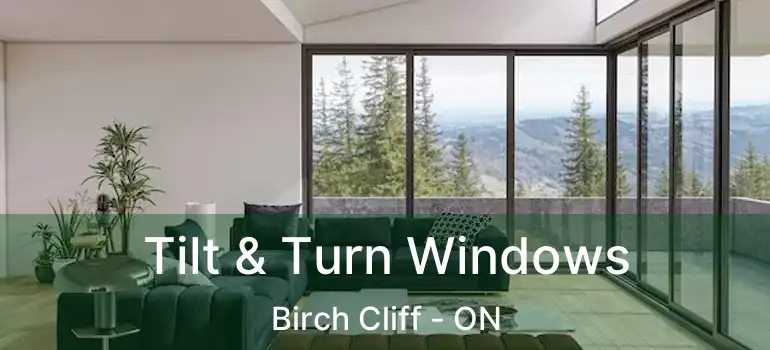  Tilt & Turn Windows Birch Cliff - ON