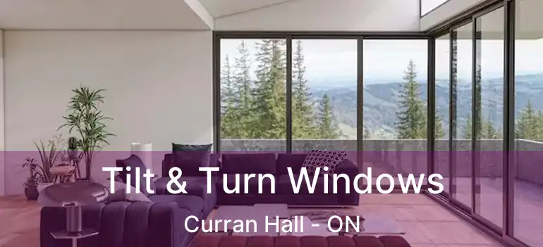  Tilt & Turn Windows Curran Hall - ON