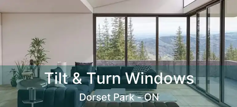  Tilt & Turn Windows Dorset Park - ON
