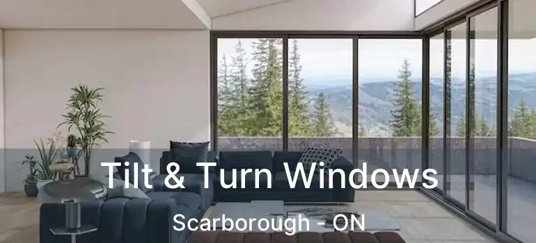  Tilt & Turn Windows Scarborough - ON