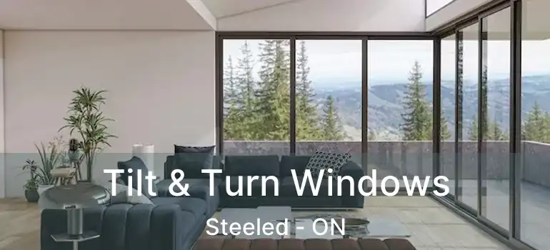  Tilt & Turn Windows Steeled - ON