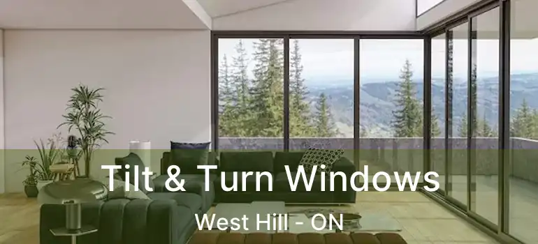  Tilt & Turn Windows West Hill - ON