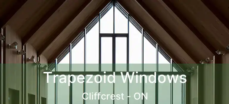  Trapezoid Windows Cliffcrest - ON