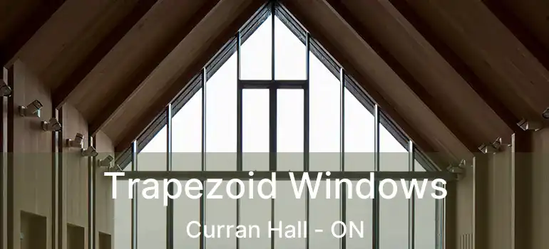 Trapezoid Windows Curran Hall - ON