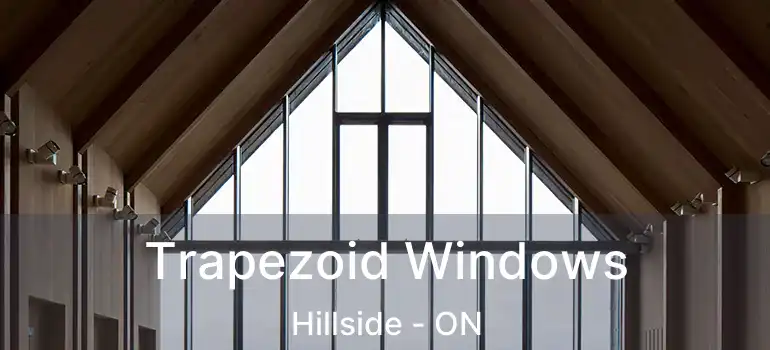  Trapezoid Windows Hillside - ON