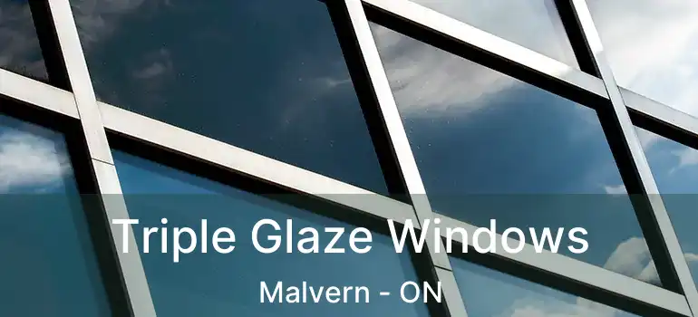  Triple Glaze Windows Malvern - ON