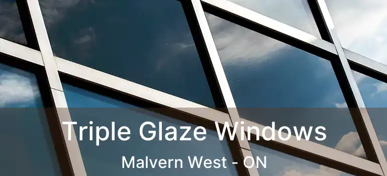  Triple Glaze Windows Malvern West - ON