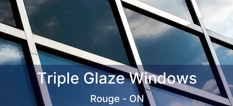  Triple Glaze Windows Rouge - ON