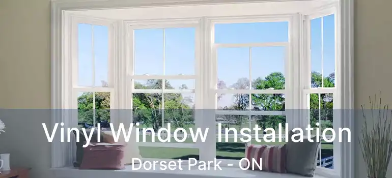  Vinyl Window Installation Dorset Park - ON