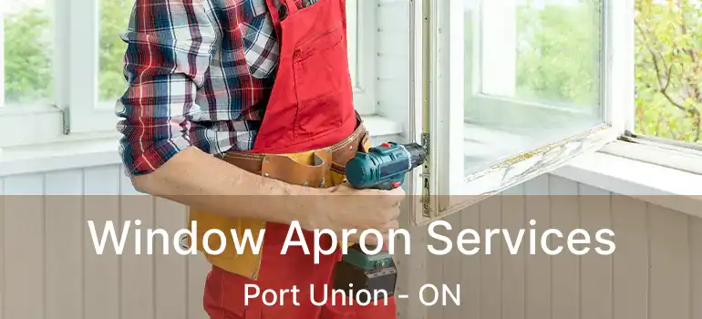  Window Apron Services Port Union - ON