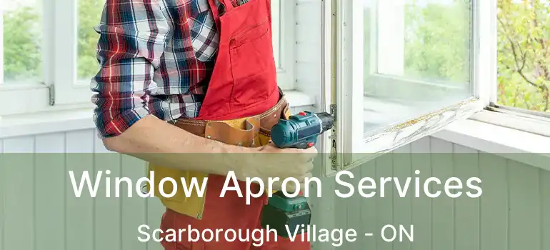  Window Apron Services Scarborough Village - ON