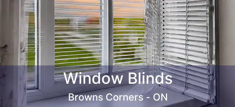  Window Blinds Browns Corners - ON