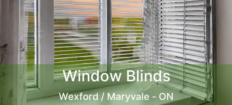  Window Blinds Wexford / Maryvale - ON