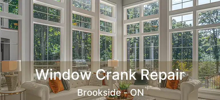  Window Crank Repair Brookside - ON