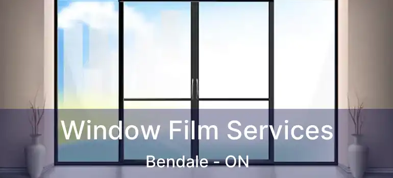  Window Film Services Bendale - ON