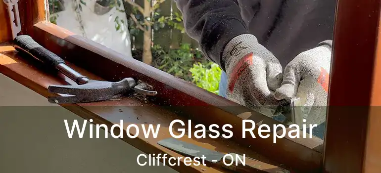  Window Glass Repair Cliffcrest - ON