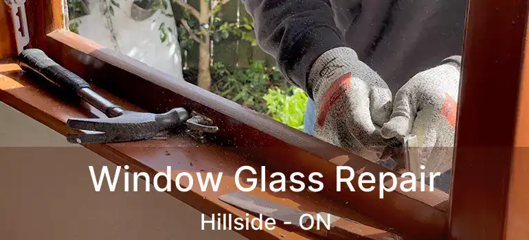 Window Glass Repair Hillside - ON