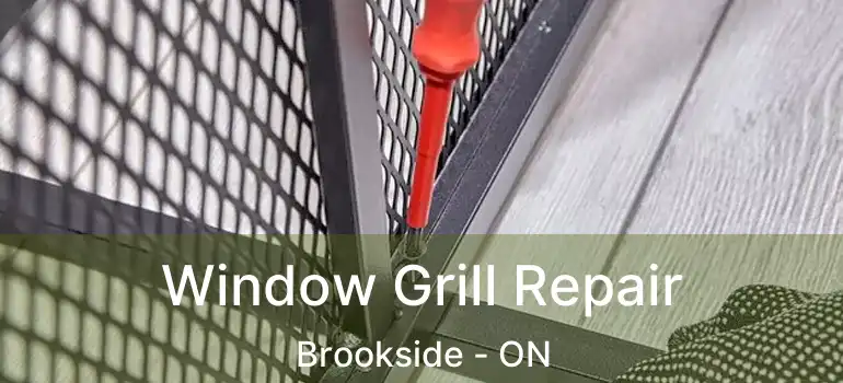  Window Grill Repair Brookside - ON