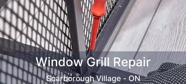  Window Grill Repair Scarborough Village - ON