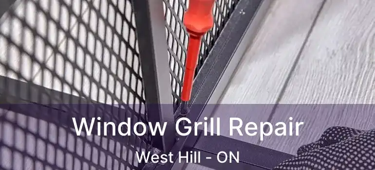  Window Grill Repair West Hill - ON