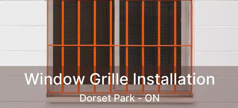  Window Grille Installation Dorset Park - ON