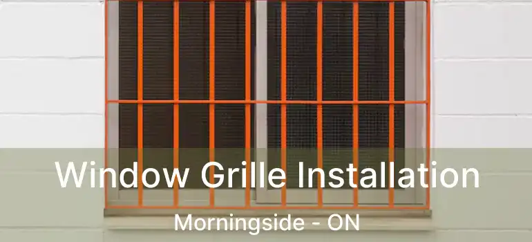  Window Grille Installation Morningside - ON