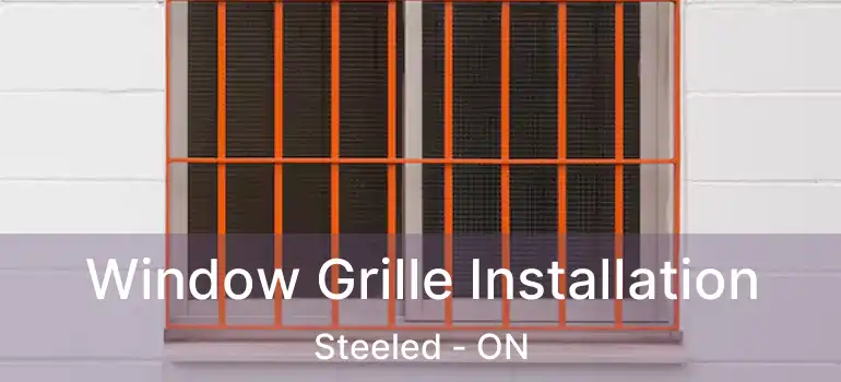  Window Grille Installation Steeled - ON