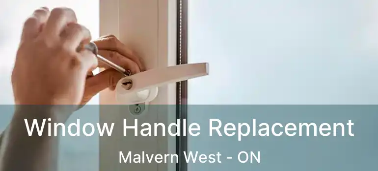  Window Handle Replacement Malvern West - ON