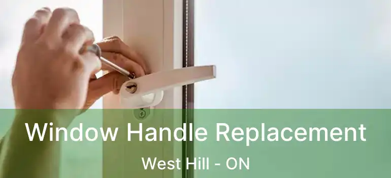  Window Handle Replacement West Hill - ON