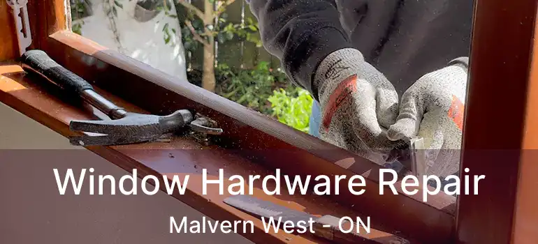  Window Hardware Repair Malvern West - ON