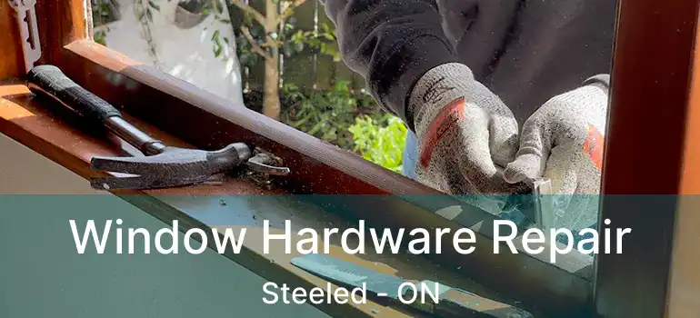  Window Hardware Repair Steeled - ON