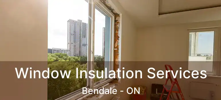  Window Insulation Services Bendale - ON