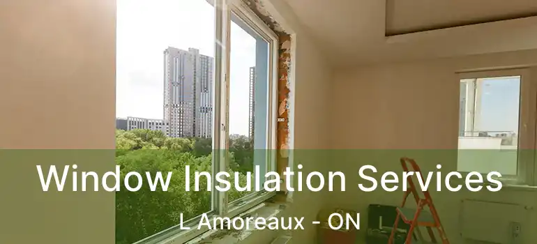  Window Insulation Services L Amoreaux - ON