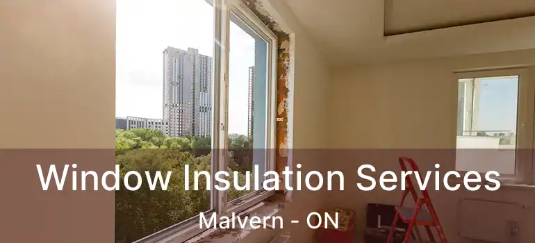  Window Insulation Services Malvern - ON