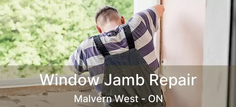  Window Jamb Repair Malvern West - ON