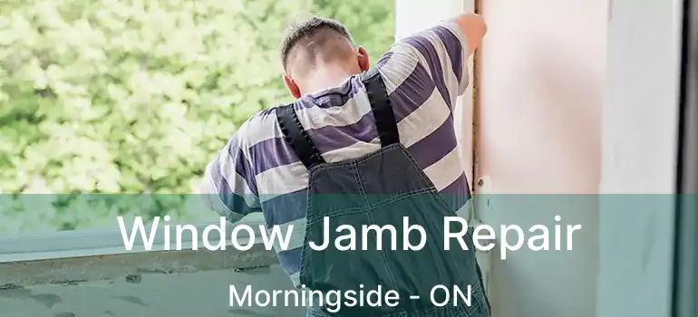  Window Jamb Repair Morningside - ON