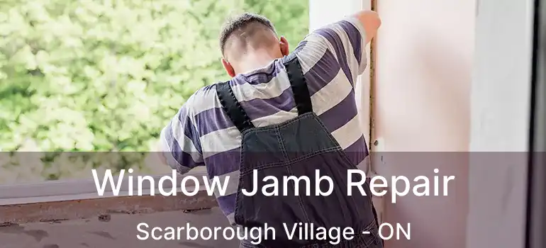  Window Jamb Repair Scarborough Village - ON