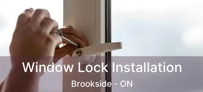 Window Lock Installation Brookside - ON