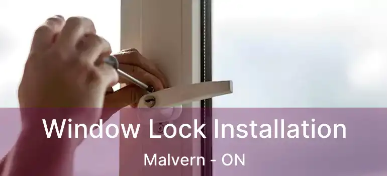  Window Lock Installation Malvern - ON