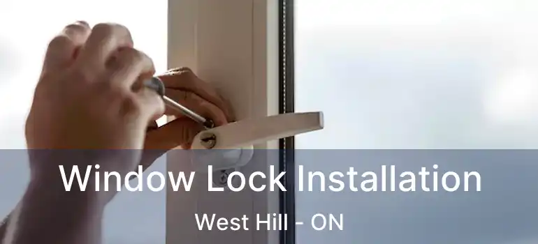  Window Lock Installation West Hill - ON
