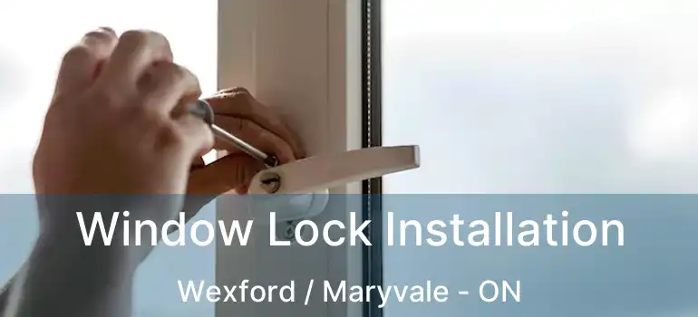  Window Lock Installation Wexford / Maryvale - ON