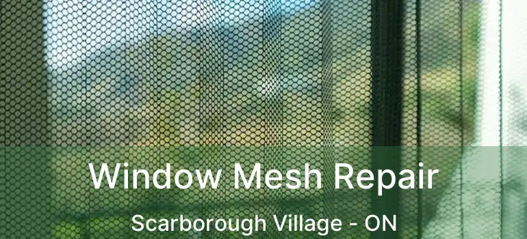  Window Mesh Repair Scarborough Village - ON