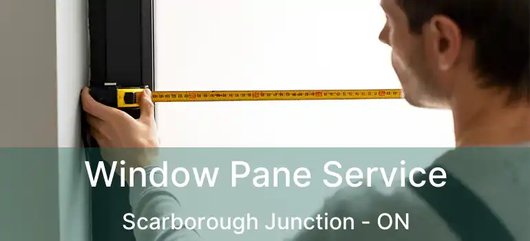  Window Pane Service Scarborough Junction - ON
