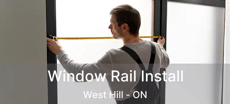  Window Rail Install West Hill - ON