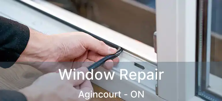  Window Repair Agincourt - ON