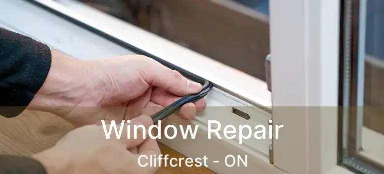  Window Repair Cliffcrest - ON