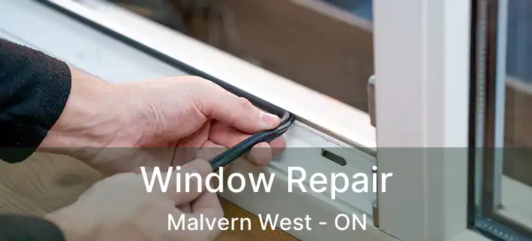  Window Repair Malvern West - ON